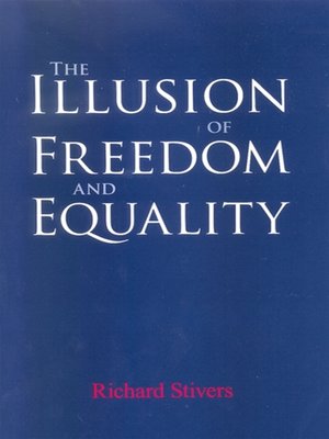 cover image of The Illusion of Freedom and Equality